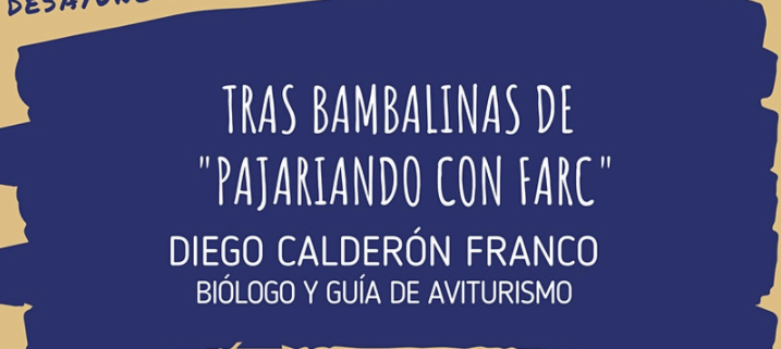 Desayuno Virtual No. 24 – Tras bambalinas de “Pajariando con FARC”