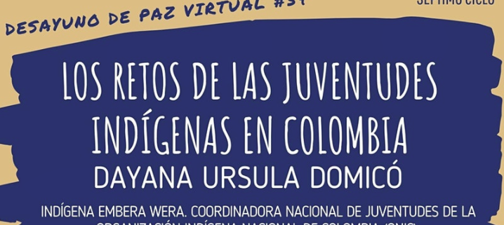Desayuno de Paz # 34. Los Retos de las Juventudes Indígenas en Colombia